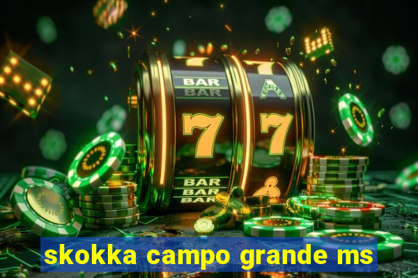 skokka campo grande ms